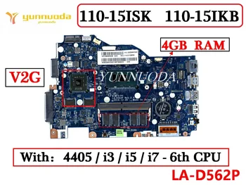 LA-D562P для Lenovo 110-15ISK 110-15IKB Материнская плата ноутбука С процессором 4405 i3 i5 i7 4g RAM 100% Протестирована