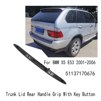 НОВИНКА Для BMW X5 E53 01-06 Touring Задняя Ручка Крышки багажника С Ключевой Кнопкой Задняя Ручка Крышки багажника 51137170676